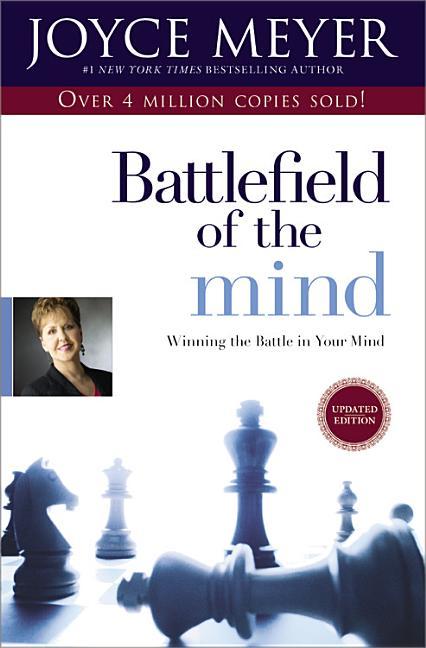 Battlefield Of The Mind : Winning The Battle In Your Mind