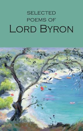 Selected Poems of Lord Byron: Including Don Juan and Other Poems (Revised)