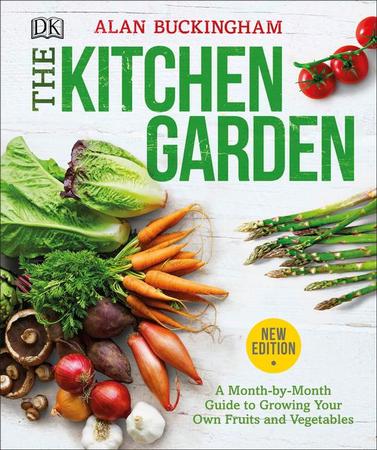 Kitchen Garden: A Month by Month Guide to Growing Your Own Fruits and Vegetables
