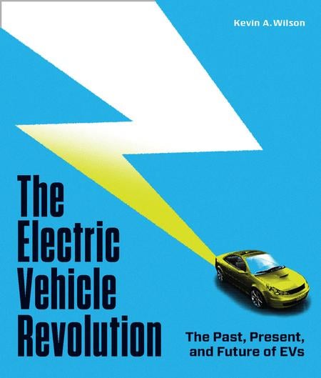 Electric Vehicle Revolution: The Past, Present, and Future of Evs