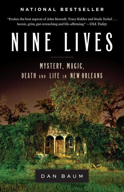 Nine Lives : Mystery, Magic, Death, And Life In New Orleans