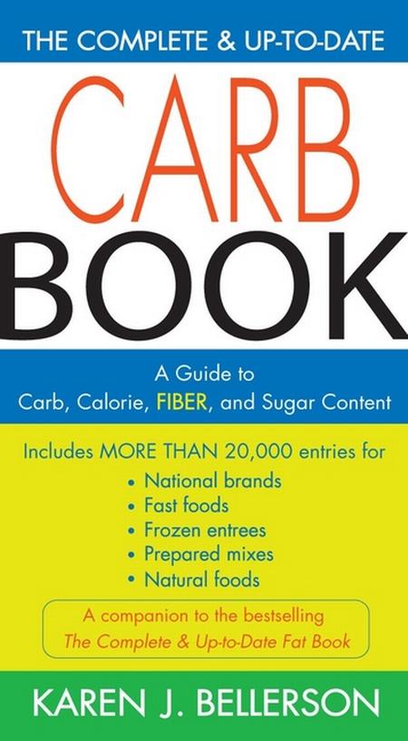 Complete & Up-To-Date Carb Book: A Guide to Carb, Calorie, Fiber, and Sugar Content