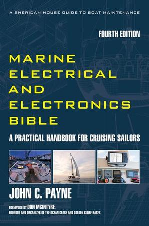 Marine Electrical and Electronics Bible: A Practical Handbook for Cruising Sailors (Fourth Edition, Revised)