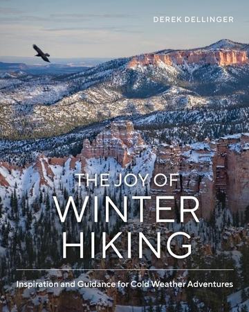 Joy of Winter Hiking: Inspiration and Guidance for Cold Weather Adventures