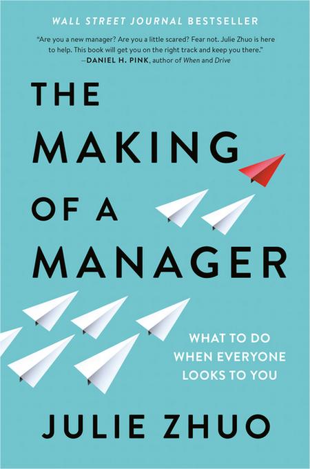Making of a Manager: What to Do When Everyone Looks to You