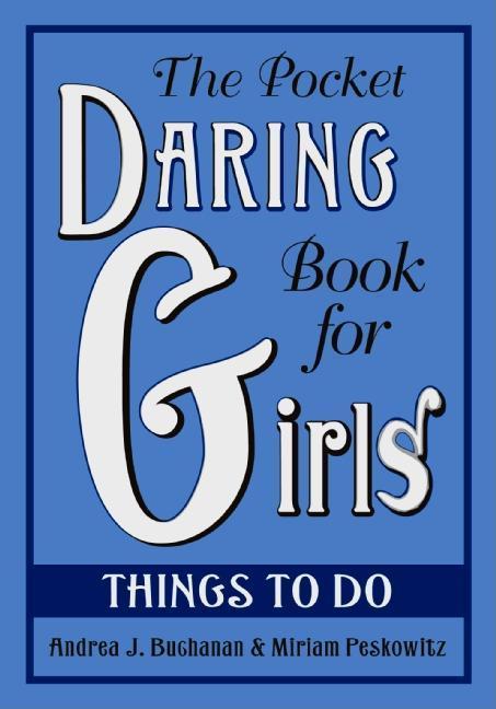 Pocket Daring Book For Girls : Things To Do