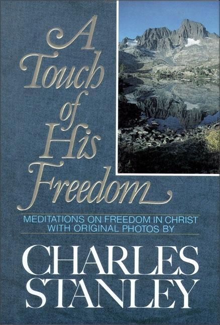 Touch Of His Freedom : Meditations On Freedom In Christ