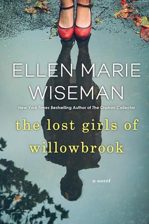 Lost Girls of Willowbrook: A Heartbreaking Novel of Survival Based on True History