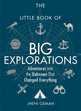 Little Book of Big Explorations: Adventures Into the Unknown That Changed Everything