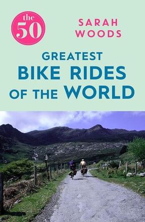 50 Greatest Bike Rides of the World