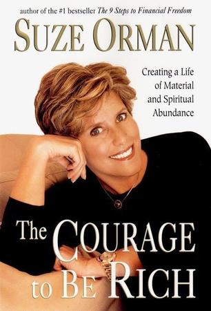 Courage to Be Rich: Creating a Life of Spiritual and Material Abundance
