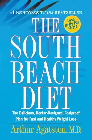 South Beach Diet: The Delicious, Doctor-Designed, Foolproof Plan for Fast and Healthy Weight Loss