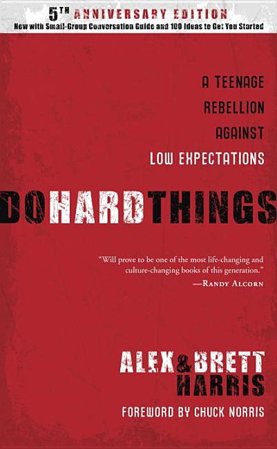 Do Hard Things : A Teenage Rebellion Against Low Expectations