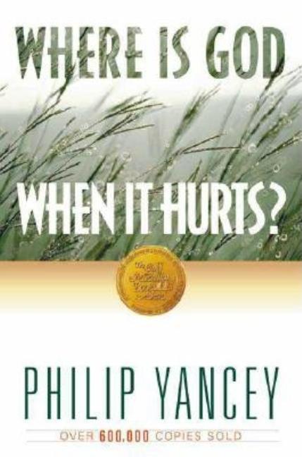Where Is God When It Hurts ? (Revised, Expanded)