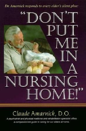 Don't Put Me in a Nursing Home!