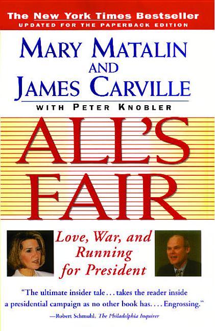 All's Fair : Love, War And Running For President