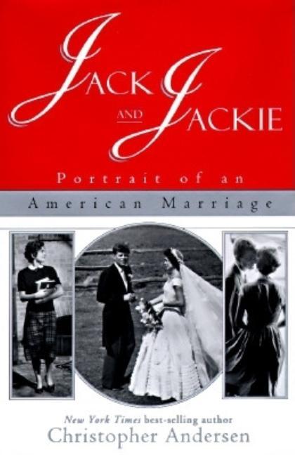 Jack And Jackie : Portrait Of An American Marriage