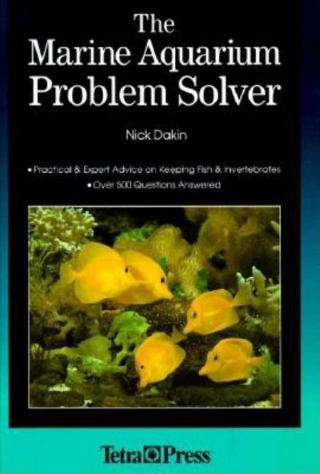 Marine Aquarium Problem Solver: Over 500 Questions Answered