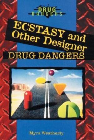 Ecstasy and Other Designer Drug Dangers