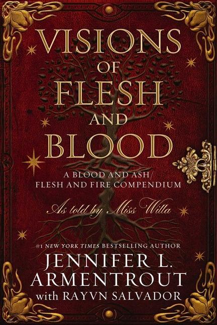 Visions Of Flesh And Blood : A Blood And Ash/Flesh And Fire Compendium