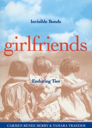 Girlfriends: Invisible Bonds, Enduring Ties