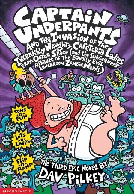 Captain Underpants And The Invasion Of The Incredibly Naughty Cafeteria Ladies From Outer Space (And The Subsequent Assault Of The Equally Evil Lunchr