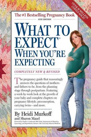 What to Expect When You're Expecting (New, Revised)