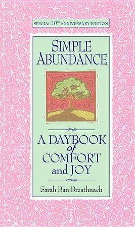 Simple Abundance: A Daybook of Comfort and Joy