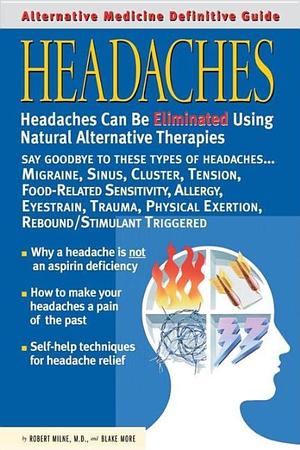 Headaches: An Alternative Medicine Definitive Guide