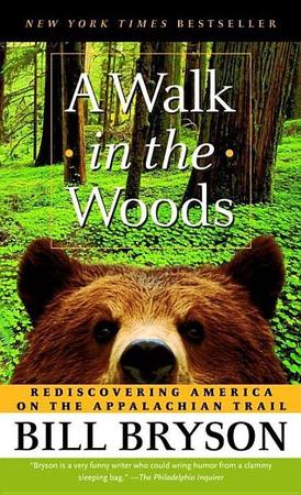Walk in the Woods: Rediscovering America on the Appalachian Trail