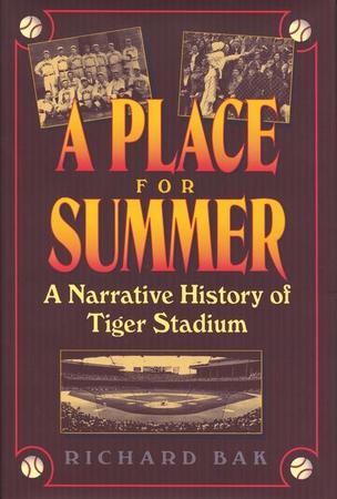 Place for Summer: A Narrative History of Tiger Stadium