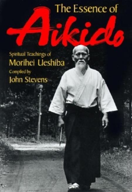 Essence of Aikido: Spiritual Teachings of Morihei Ueshiba