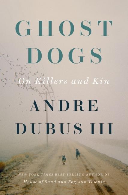 Ghost Dogs : On Killers And Kin