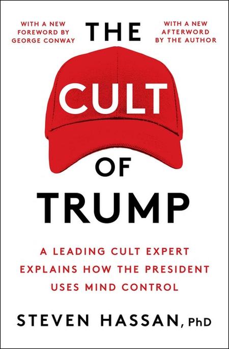 Cult of Trump: A Leading Cult Expert Explains How the President Uses Mind Control