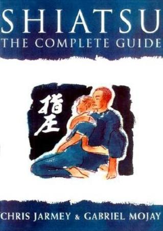 Shiatsu: The Complete Guide (Revised)