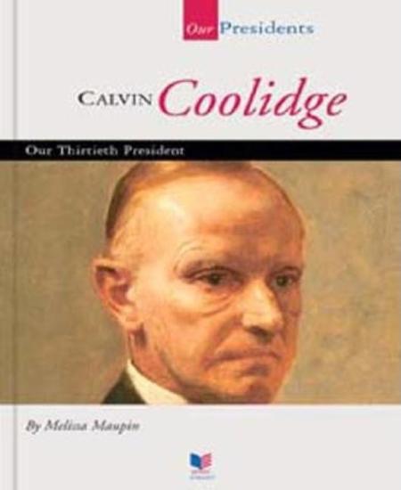Calvin Coolidge: Our Thirtieth President