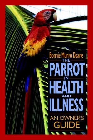 Parrot in Health and Illness: An Owner's Guide