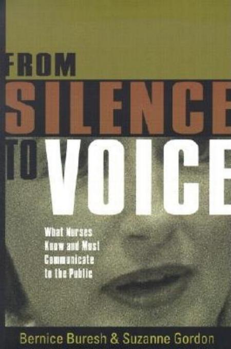 From Silence to Voice: What Nurses Know and Must Communicate to the Public