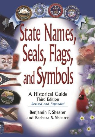 State Names, Seals, Flags, and Symbols: A Historical Guide, Revised and Expanded (Rev and Expanded)