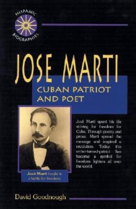 Jose Marti: Cuban Patriot and Poet
