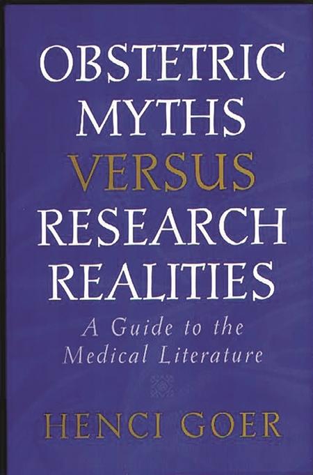 Obstetric Myths Versus Research Realities: A Guide to the Medical Literature