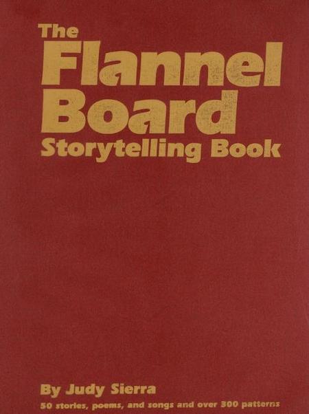 Flannel Board Storytelling Book (Revised, Expanded)