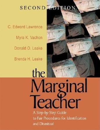 Marginal Teacher: A Step-By-Step Guide to Fair Procedures for Identification and Dismissal (Revised)