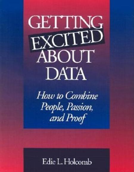 Getting Excited about Data: How to Combine People, Passion, and Proof (Workbook)