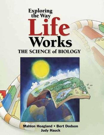 Exploring the Way Life Works: The Science of Biology (Academic)
