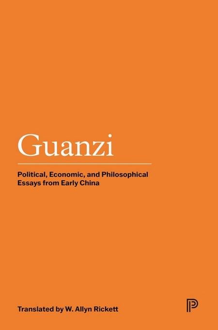 Guanzi: Political, Economic, and Philosophical Essays from Early China