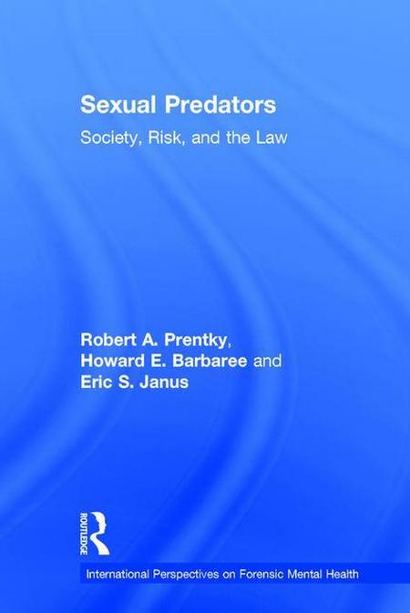 Sexual Predators: Society, Risk, and the Law