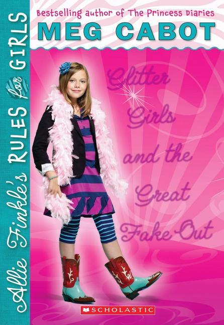 Allie Finkle's Rules For Girls Book 5 : Glitter Girls And The Great Fake Out
