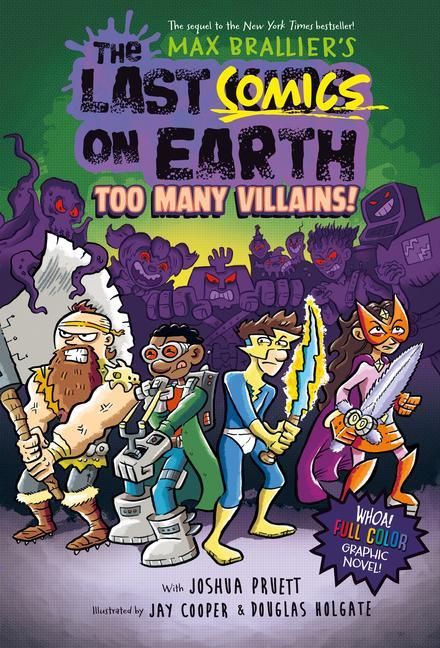 Last Comics On Earth : Too Many Villains!: From The Creators Of The Last Kids On Earth