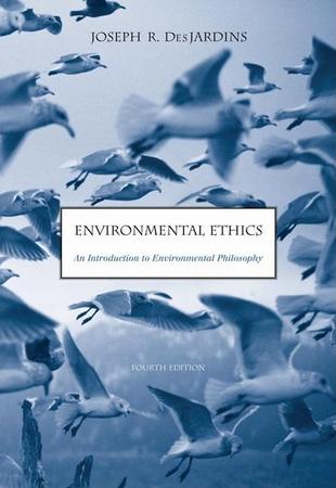 Environmental Ethics: An Introduction to Environmental Philosophy (Revised)